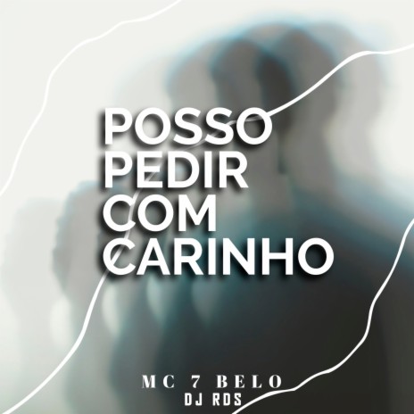 Posso Pedir Com Carinho ft. DJ RDS | Boomplay Music