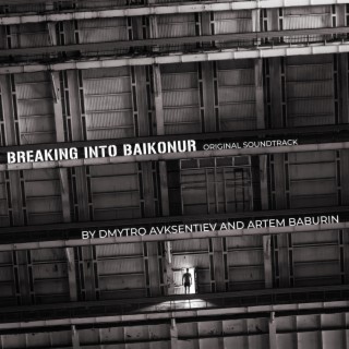Breaking into Baikonur (Original Motion Picture Soundtrack)