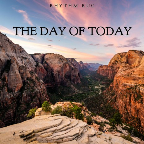 THE DAY OF TODAY | Boomplay Music