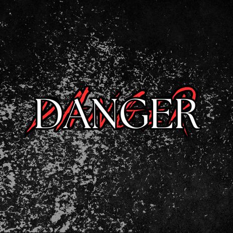 Danger | Boomplay Music