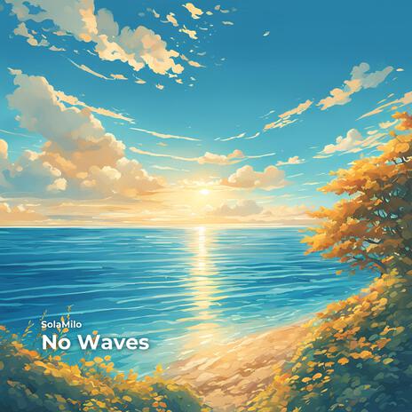 No Waves | Boomplay Music