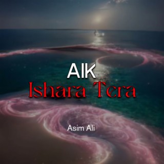 Aik Ishara Tera