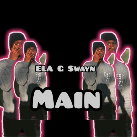 Main ft. Ela G Swayn