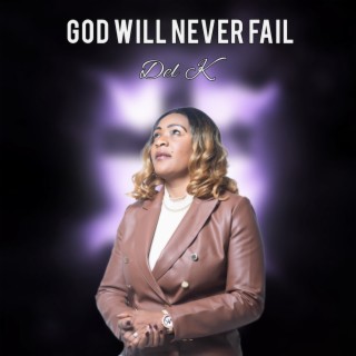 God Will Never Fail