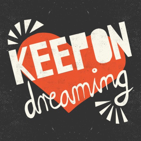 Keep on Dreaming ft. The Luv | Boomplay Music