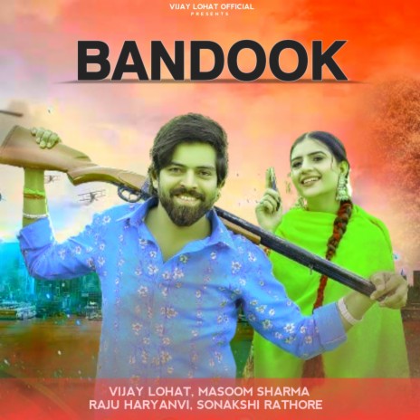 Bandook ft. Sonakshi Rathore, Vijay Lohat & Fiza Chaudhary | Boomplay Music