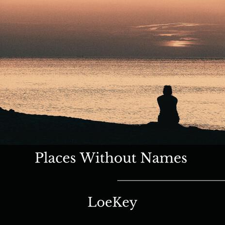 Places Without Names | Boomplay Music