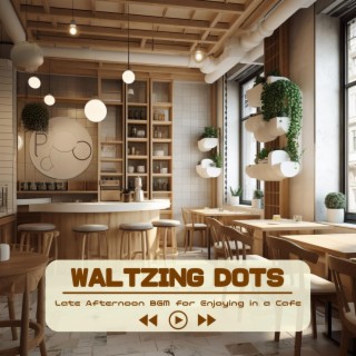 Late Afternoon Bgm for Enjoying in a Cafe