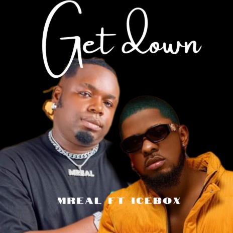 Get Down ft. Icebox | Boomplay Music