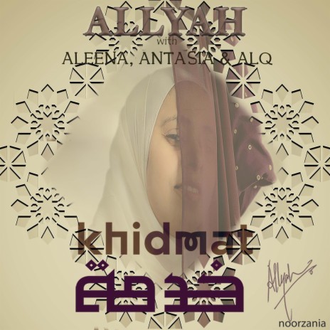 Khidmat ft. Aleena, Antasia & Alq | Boomplay Music