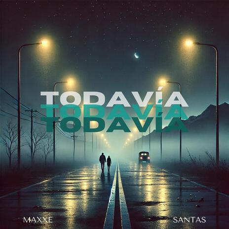 Todavía ft. Santas | Boomplay Music