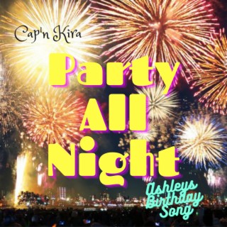 Party All Night! (Ashley's Birthday Song)