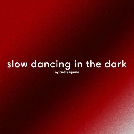 Slow Dancing in the Dark | Boomplay Music