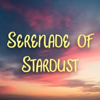 Serenade Of Stardust