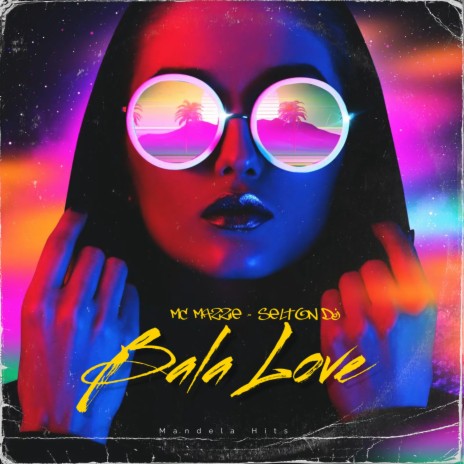 Bala Love ft. Selton dj | Boomplay Music