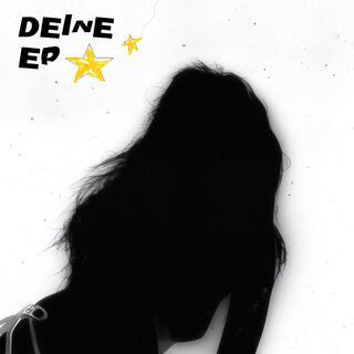 Deine EP