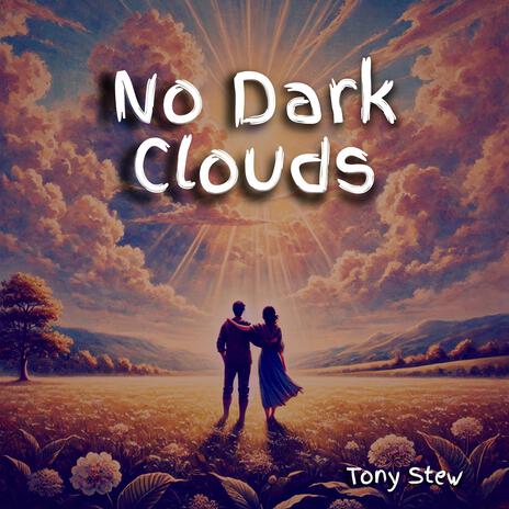 No Dark Clouds | Boomplay Music