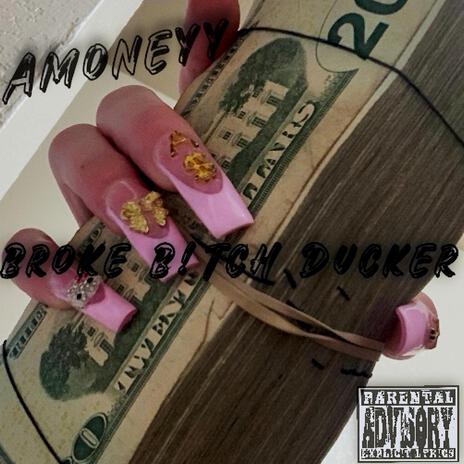 Broke B!tch Ducker | Boomplay Music