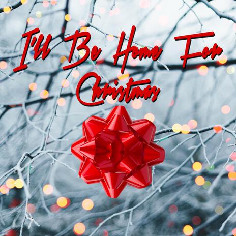 I'll be home for Christmas | Boomplay Music