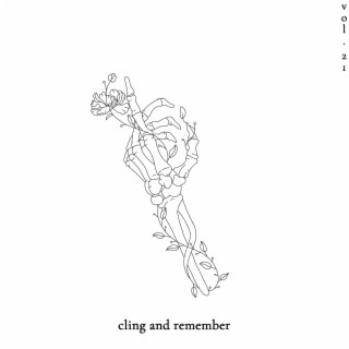cling and remember