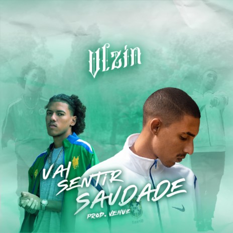 Vai Sentir Saudade ft. Poison Venuz | Boomplay Music