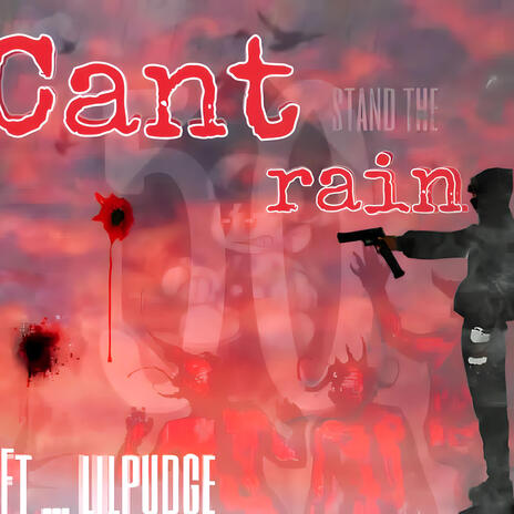 Cant stand the rain ft. Lilpudge | Boomplay Music