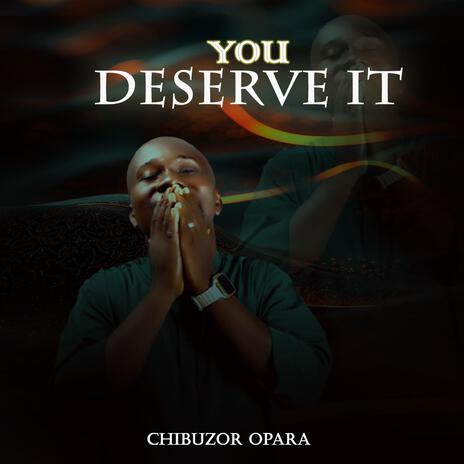 You deserve it | Boomplay Music