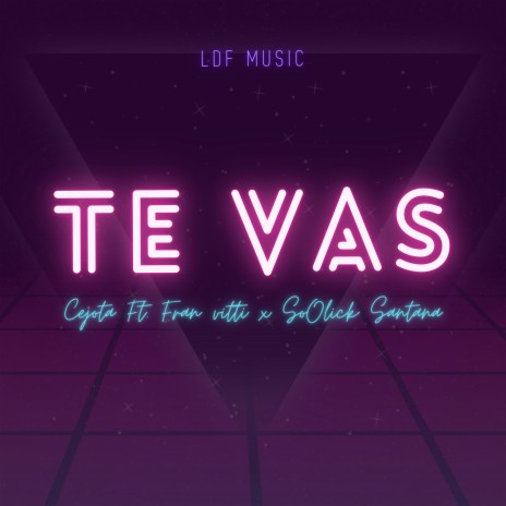 Te Vas ft. fran vitti & SoOlick Santana | Boomplay Music