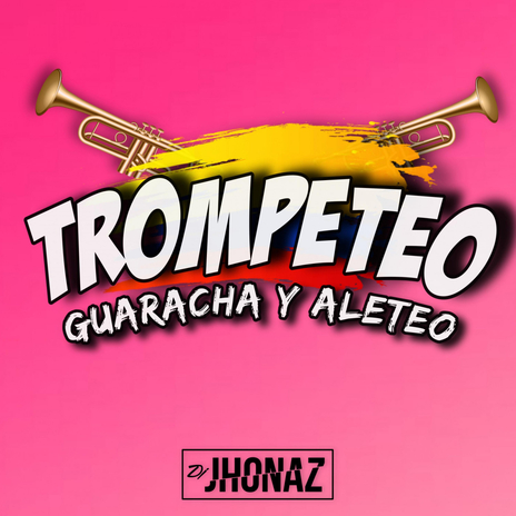 Trompeteo, Guaracha Y Aleteo | Boomplay Music