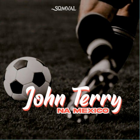 John Terry Na Mexico | Boomplay Music