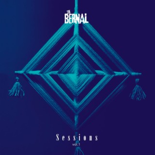 The Bernal (Sessions Vol .1)