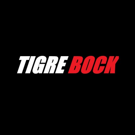 Tigre Bock | Boomplay Music