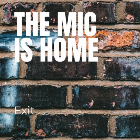 The Mic is home | Boomplay Music