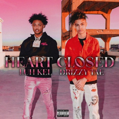Heart Closed ft. Luh Kel | Boomplay Music