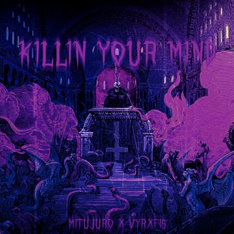 Killin Your Mind (Slowed + Reverb) ft. VYRXFIS | Boomplay Music