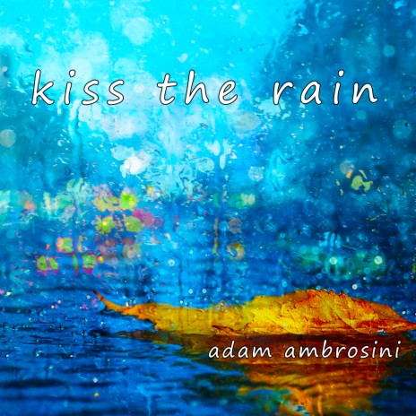 Kiss The Rain | Boomplay Music