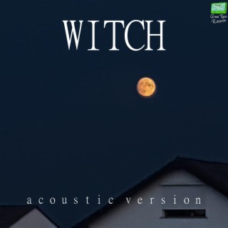 Witch (Acoustic Version) lyrics | Boomplay Music