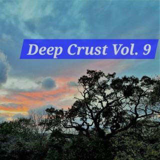 Deep Crust, Vol. 9