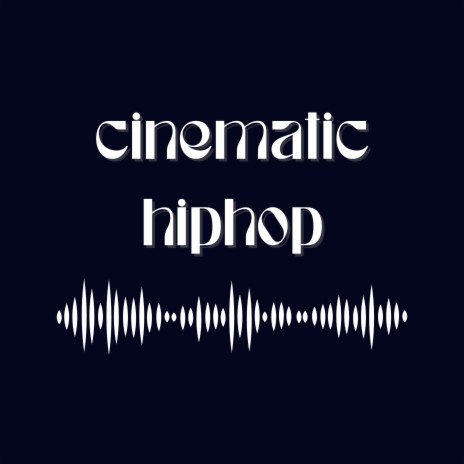 Cinematic Hiphop | Boomplay Music