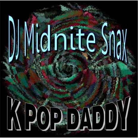 K Pop Daddy | Boomplay Music