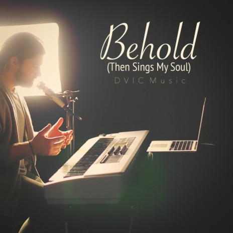 Behold (Then Sings My Soul) | Boomplay Music