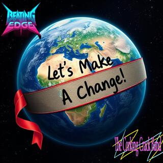 Let's Make A Change