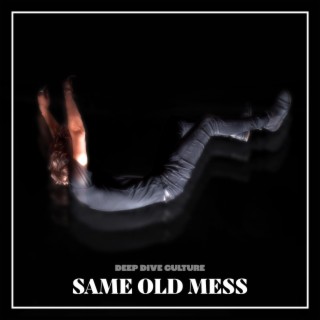 Same Old Mess lyrics | Boomplay Music