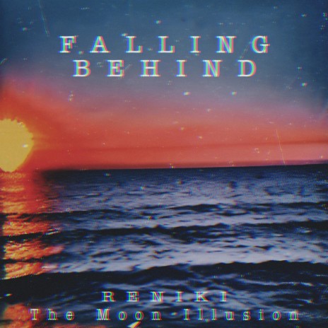 Falling Behind ft. The Moon Illusion