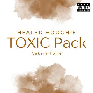 Healed Hoochie: Toxic Pack