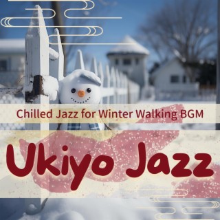 Chilled Jazz for Winter Walking Bgm