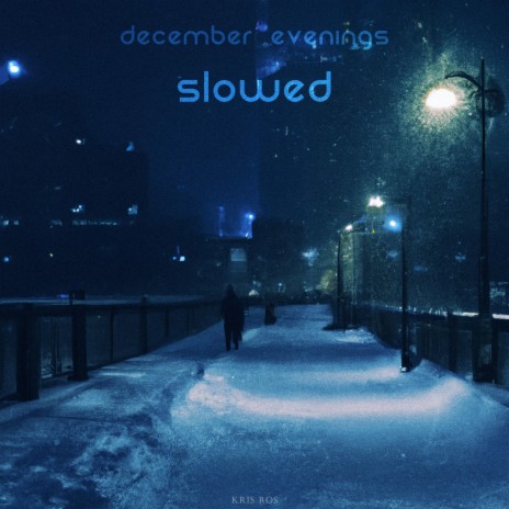 december evenings (Slowed & Reverb Version) | Boomplay Music