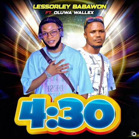 4:30 ft. Oluwa Wallex | Boomplay Music