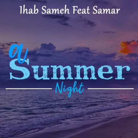 A Summer Night ft. Samar | Boomplay Music