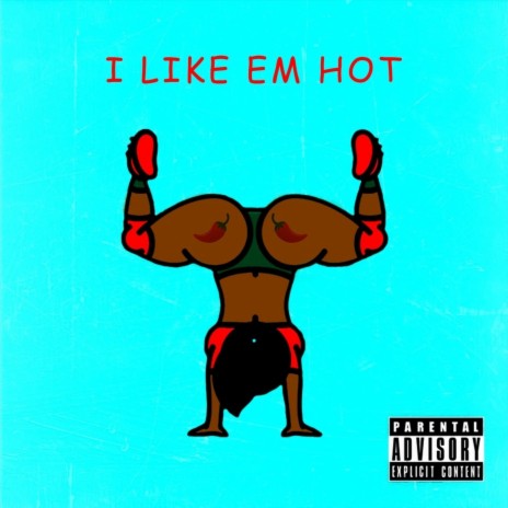 I Like 'Em Hot | Boomplay Music